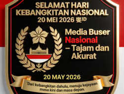 SELAMAT HARI KEBANGKITAN NASIONAL,20 MEI 2026 🇮🇩,Media Buser Nasional – Tajam dan Akurat