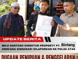 Muji santoso Direktur PT Bintang Kencana  Singosari Dilaporkan Ke Polisi atas Dugaan Penipuan dan Penggelapan Jual Beli Kavling 