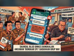 SKANDAL BLUD DINKES BANGKALAN: ANCAMAN “BONGKAR SPJ” DI GRUP WA BIKIN GEGER, ADA APA DENGAN PLH KADINKES?