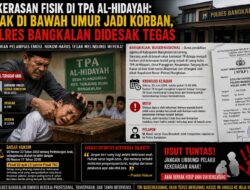 KEKERASAN FISIK DI TPA AL-HIDAYAH: ANAK DI BAWAH UMUR JADI KORBAN, POLRES BANGKALAN DIDESAK TEGAS